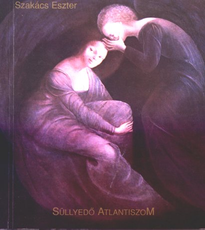 Szakcs Eszter: Sllyed Atlantiszom - Stdium, Bp., 1995